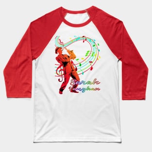 A Man With Saxophone-Sarah Vaughan Baseball T-Shirt